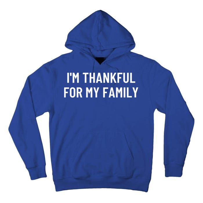 Im Thankful For My Family Great Gift Tall Hoodie