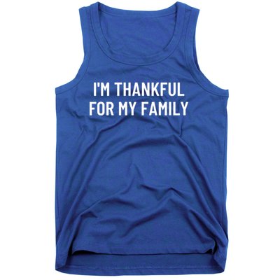 Im Thankful For My Family Great Gift Tank Top