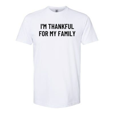 Im Thankful For My Family Great Gift Softstyle CVC T-Shirt