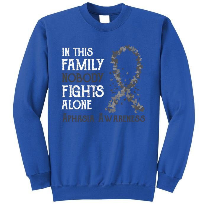 In This Family Nobody Fights Alone Aphasia Gift Tall Sweatshirt