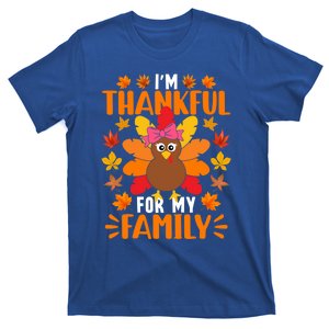 Im Thankful For My Family Cute Gift Funny Turkey Thanksgiving Gift T-Shirt