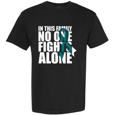 In This Family No One Fights AloneCervical Cancer Awareness Garment-Dyed Heavyweight T-Shirt