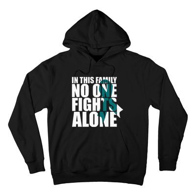 In This Family No One Fights AloneCervical Cancer Awareness Hoodie