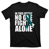 In This Family No One Fights AloneCervical Cancer Awareness T-Shirt