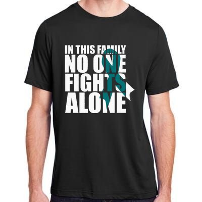 In This Family No One Fights AloneCervical Cancer Awareness Adult ChromaSoft Performance T-Shirt