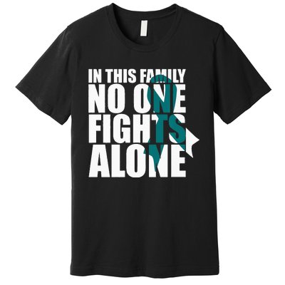 In This Family No One Fights AloneCervical Cancer Awareness Premium T-Shirt