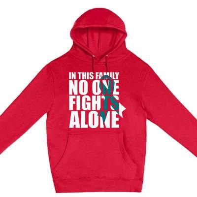 In This Family No One Fights AloneCervical Cancer Awareness Premium Pullover Hoodie