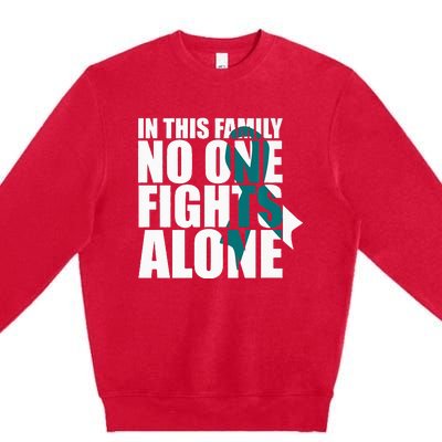 In This Family No One Fights AloneCervical Cancer Awareness Premium Crewneck Sweatshirt