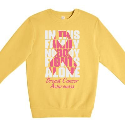 In This Family Nobody Fights Alone Breast Cancer Awareness Cute Gift Premium Crewneck Sweatshirt