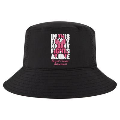 In This Family Nobody Fights Alone Breast Cancer Awareness Cute Gift Cool Comfort Performance Bucket Hat