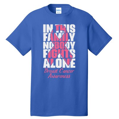 In This Family Nobody Fights Alone Breast Cancer Awareness Cute Gift Tall T-Shirt