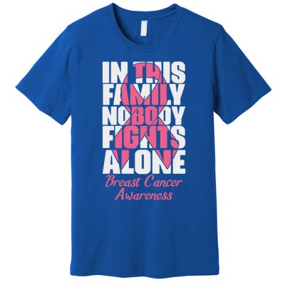 In This Family Nobody Fights Alone Breast Cancer Awareness Cute Gift Premium T-Shirt