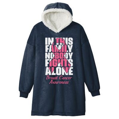 In This Family Nobody Fights Alone Breast Cancer Awareness Cute Gift Hooded Wearable Blanket