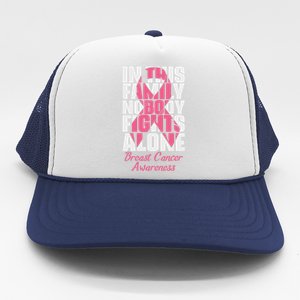 In This Family Nobody Fights Alone Breast Cancer Awareness Cute Gift Trucker Hat