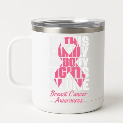 In This Family Nobody Fights Alone Breast Cancer Awareness Cute Gift 12 oz Stainless Steel Tumbler Cup