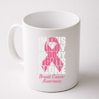 In This Family Nobody Fights Alone Breast Cancer Awareness Cute Gift Coffee Mug