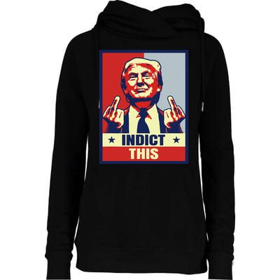 Indict This Funny Trump Shirts 2024 Womens Funnel Neck Pullover Hood