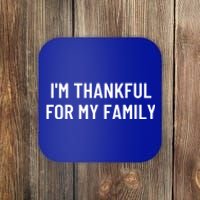 IM Thankful For My Family Funny Gift Coaster