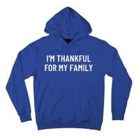 IM Thankful For My Family Funny Gift Tall Hoodie