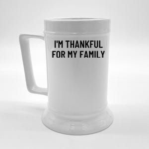 IM Thankful For My Family Funny Gift Beer Stein