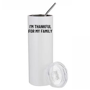 IM Thankful For My Family Funny Gift Stainless Steel Tumbler