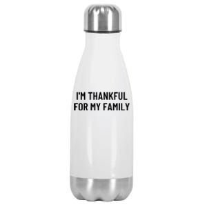 IM Thankful For My Family Funny Gift Stainless Steel Insulated Water Bottle