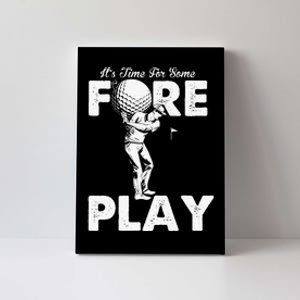 It's Time for Some Foreplay Funny Golf Sexual Innuendo Canvas