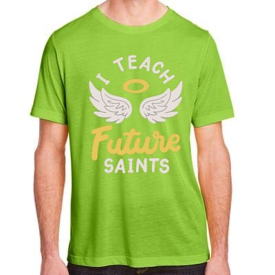 I Teach Future Saints Adult ChromaSoft Performance T-Shirt