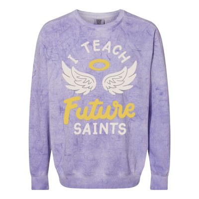 I Teach Future Saints Colorblast Crewneck Sweatshirt