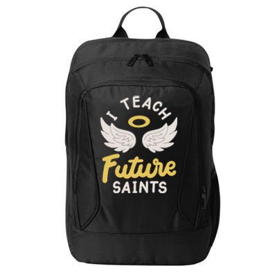 I Teach Future Saints City Backpack