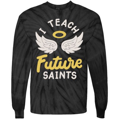 I Teach Future Saints Tie-Dye Long Sleeve Shirt