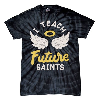 I Teach Future Saints Tie-Dye T-Shirt