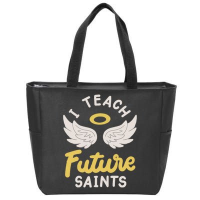 I Teach Future Saints Zip Tote Bag