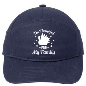 IM Thankful For My Family Thanksgiving Christmas Every Day Gift 7-Panel Snapback Hat