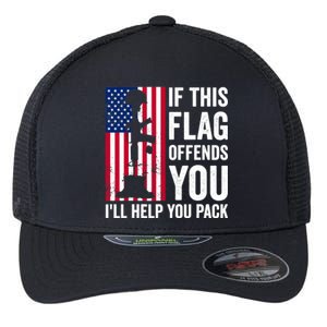 If This Flag Offends You I'll Help You Pack Veteran USA Flag Flexfit Unipanel Trucker Cap