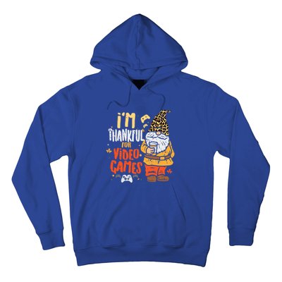 Im Thankful For Video Games Funny Fall Thanksgiving Gaming Gift Hoodie