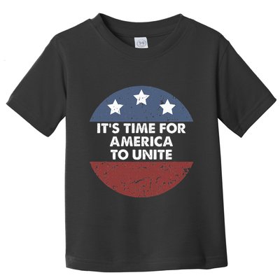 ItS Time For America To Unite Toddler T-Shirt