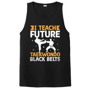 I Teach Future Taekwondo Black Belts Martial Arts Tkd Gift PosiCharge Competitor Tank