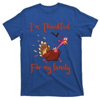 IM Thankful For My Family Thanksgiving Day Turkey Thankful Funny Gift T-Shirt