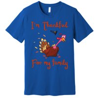 IM Thankful For My Family Thanksgiving Day Turkey Thankful Funny Gift Premium T-Shirt