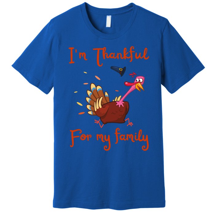 IM Thankful For My Family Thanksgiving Day Turkey Thankful Funny Gift Premium T-Shirt