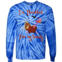 IM Thankful For My Family Thanksgiving Day Turkey Thankful Funny Gift Tie-Dye Long Sleeve Shirt