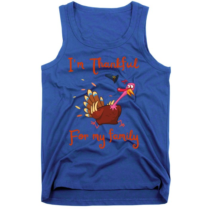 IM Thankful For My Family Thanksgiving Day Turkey Thankful Funny Gift Tank Top