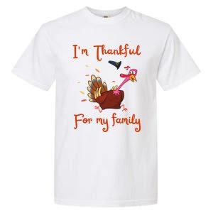 IM Thankful For My Family Thanksgiving Day Turkey Thankful Funny Gift Garment-Dyed Heavyweight T-Shirt