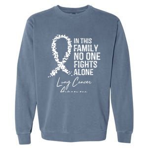 In This Family No One Fights Alone Gift Lung Cancer Garment-Dyed Sweatshirt