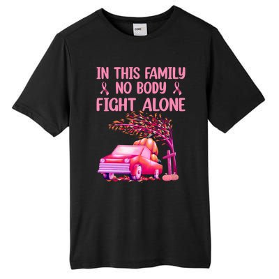 In This Family Nobody Fights Alone Breast Cancer Awareness Gift Tall Fusion ChromaSoft Performance T-Shirt