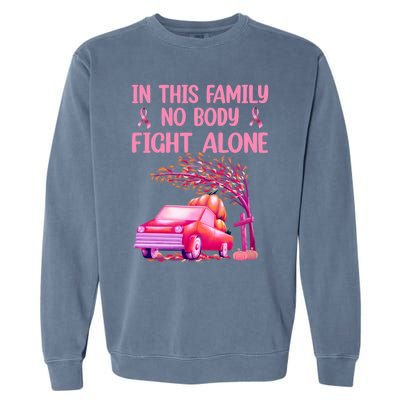 In This Family Nobody Fights Alone Breast Cancer Awareness Gift Garment-Dyed Sweatshirt