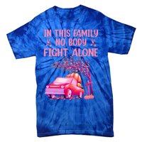 In This Family Nobody Fights Alone Breast Cancer Awareness Gift Tie-Dye T-Shirt