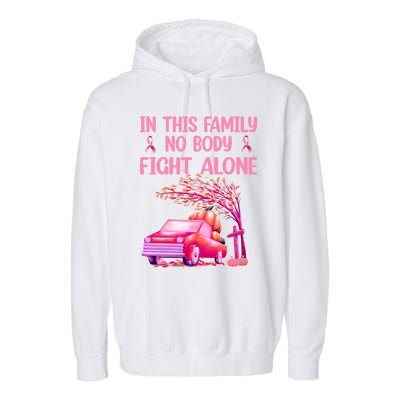 In This Family Nobody Fights Alone Breast Cancer Awareness Gift Garment-Dyed Fleece Hoodie