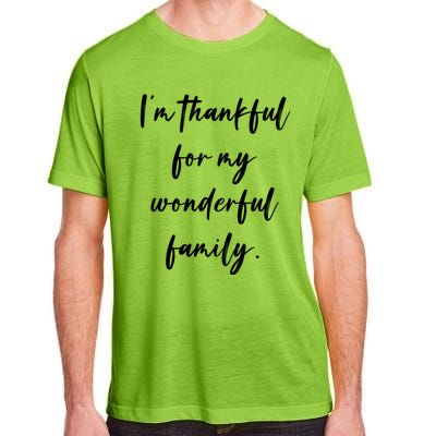 Im Thankful For My Wonderful Family Gift Adult ChromaSoft Performance T-Shirt